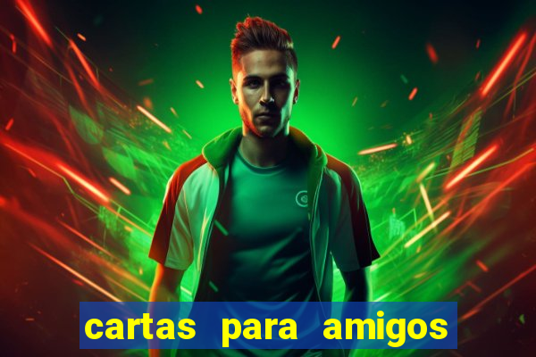 cartas para amigos da escola